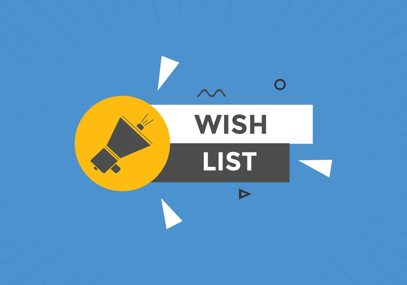 Wish List text button. Best service speech bubble. Wish List Colorful web banner. vector illustration