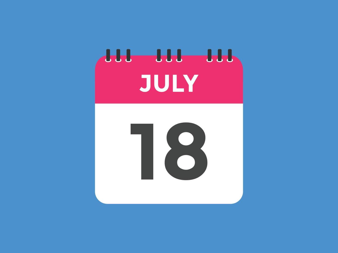 july 18 calendar reminder. 18th july daily calendar icon template. Calendar 18th july icon Design template. Vector illustration 11066212 Vector Art at Vecteezy