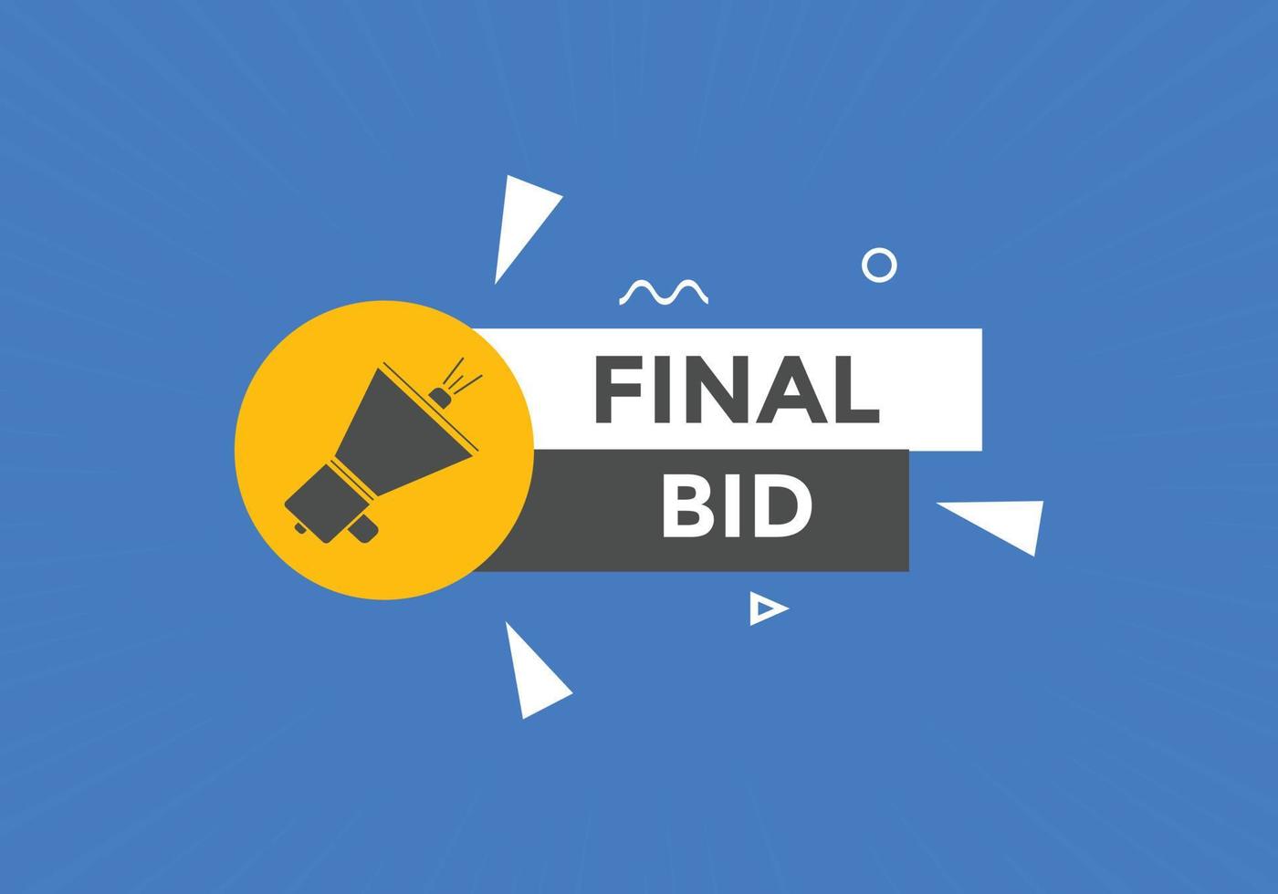 Final bid text button. speech bubble. Final bid text web template Vector Illustration.