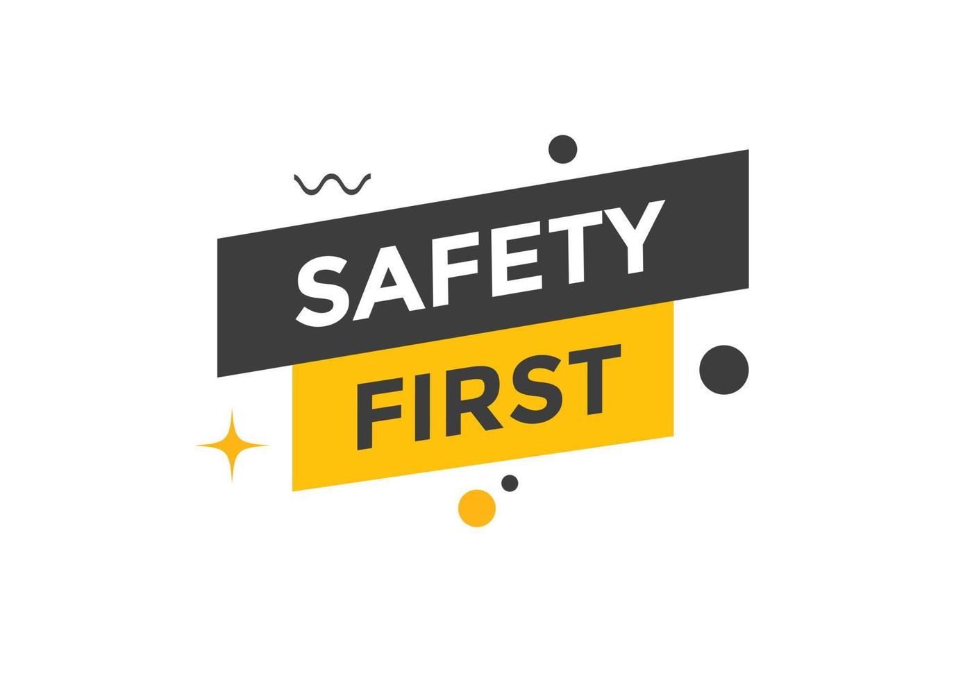 Safety first button. Safety first speech bubble vector