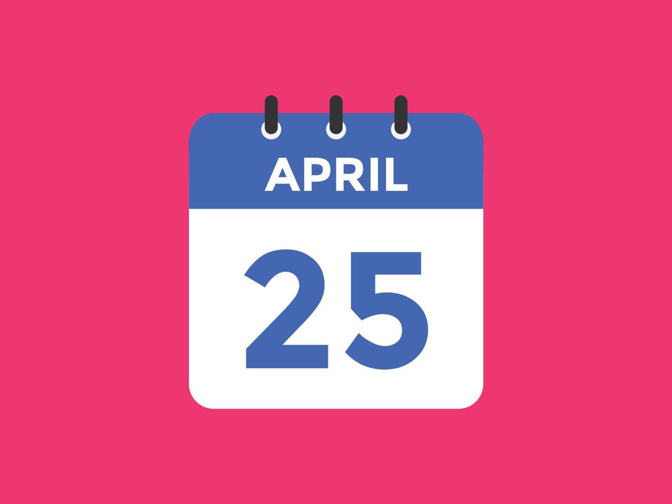 april 25 calendar reminder. 25th april daily calendar icon template. Calendar 25th april icon Design template. Vector illustration