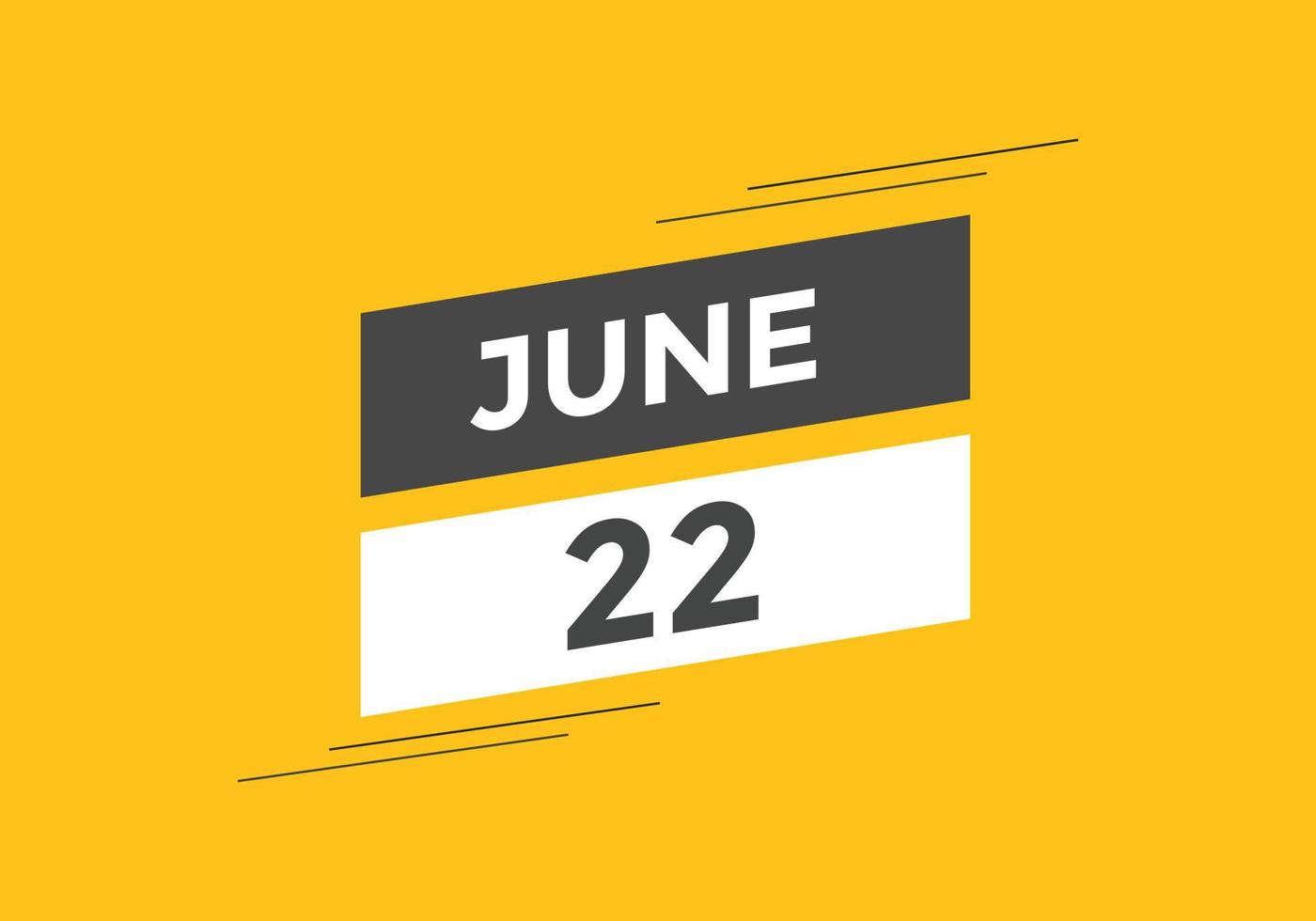 june 22 calendar reminder. 22th june daily calendar icon template. Calendar 22th june icon Design template. Vector illustration