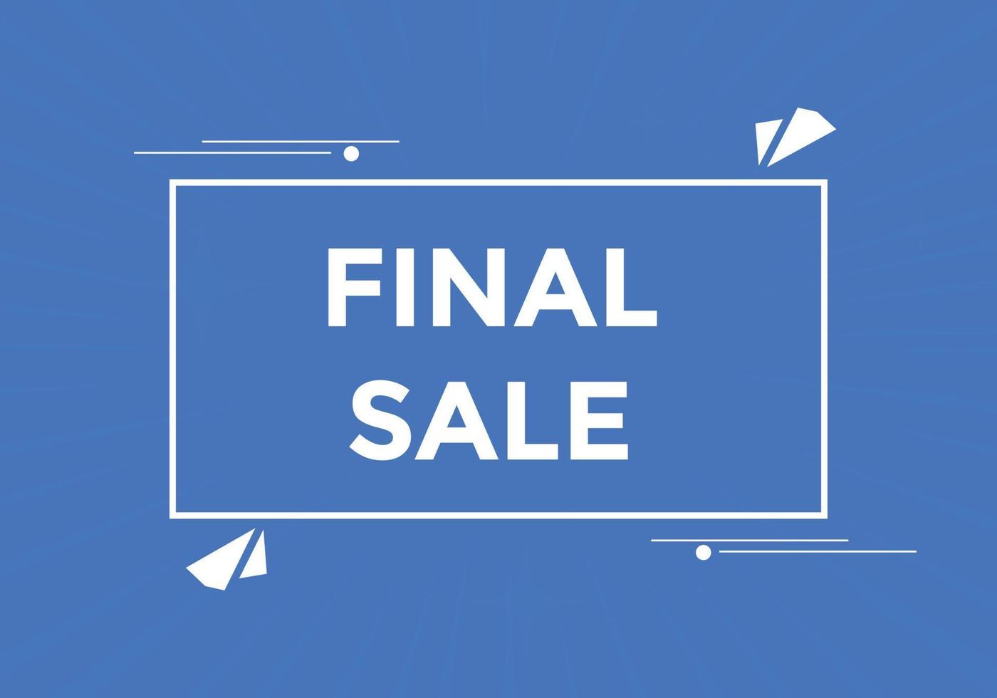 Final sale text button. speech bubble. Final sale text web template Vector Illustration.