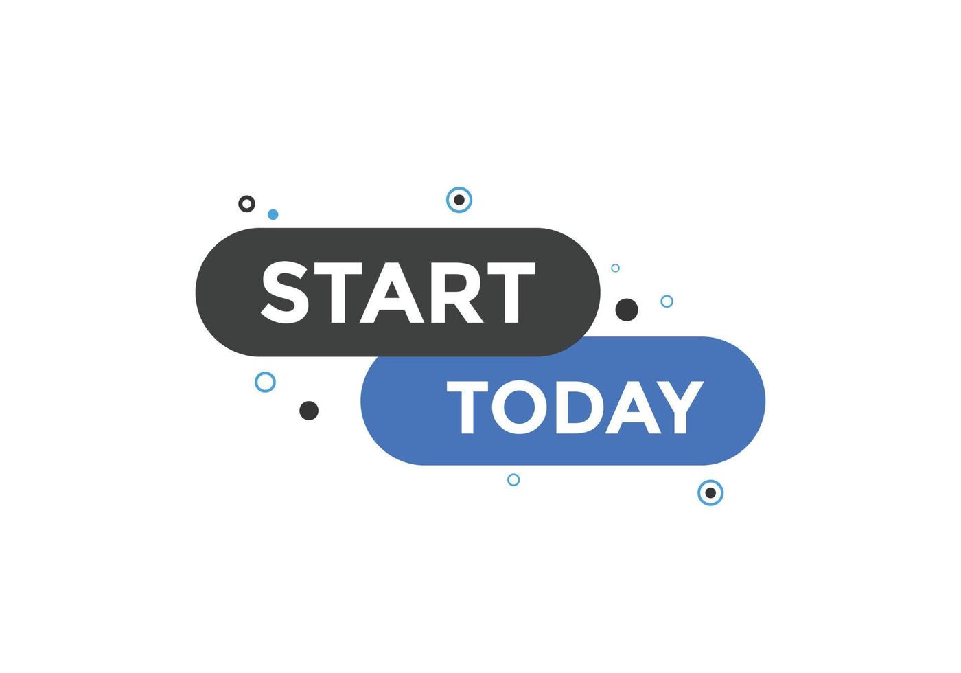 Start Today button. speech bubbles. Start Today text colorful web template. Vector Illustration