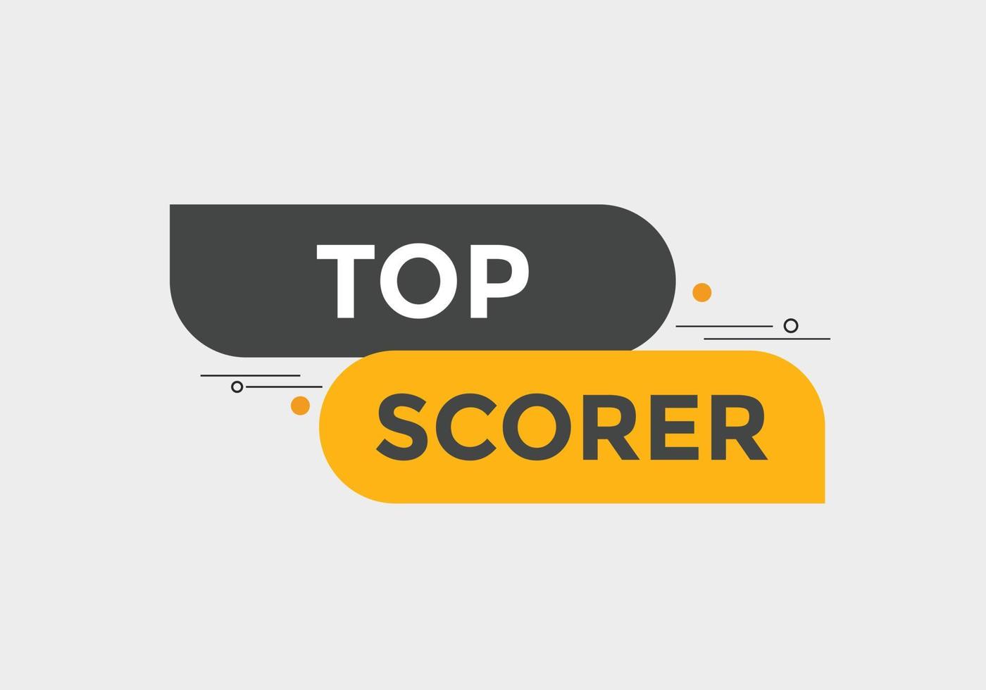 top scorer text button. speech bubble. top scorer Colorful web banner. vector illustration
