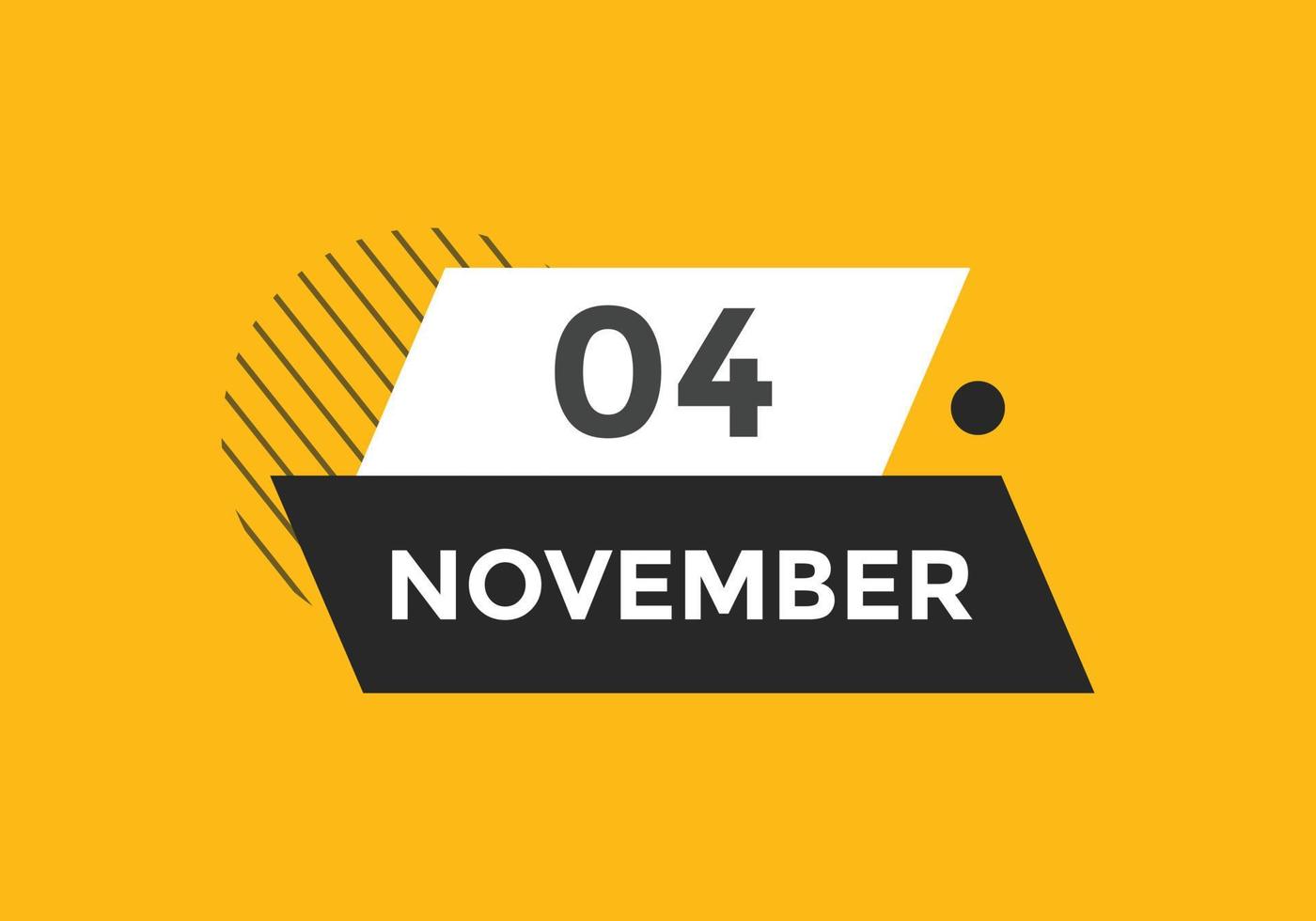 november 4 calendar reminder. 4th november daily calendar icon template. Calendar 4th november icon Design template. Vector illustration