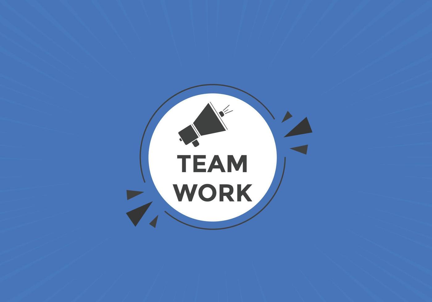 Team work text button. speech bubble. Team work Colorful web banner. vector illustration