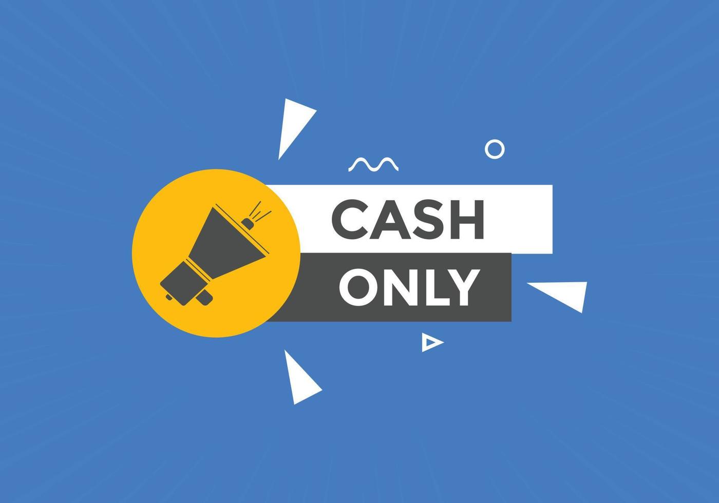 Cash only text button. speech bubble. Cash only Colorful web banner. vector