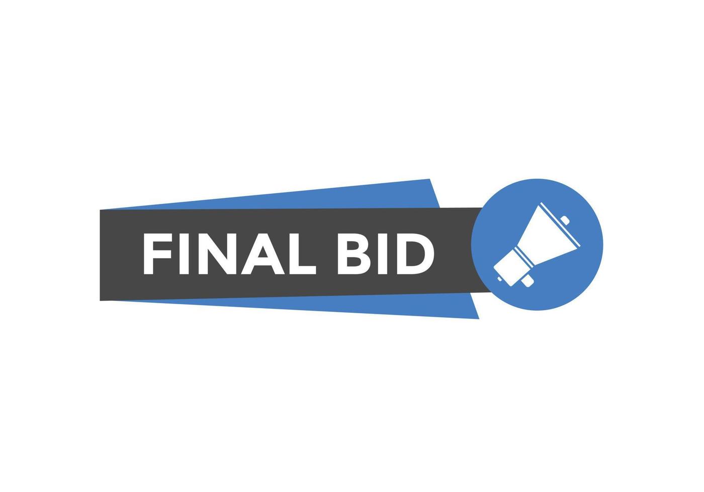 Final bid text button. speech bubble. Final bid text web template Vector Illustration.