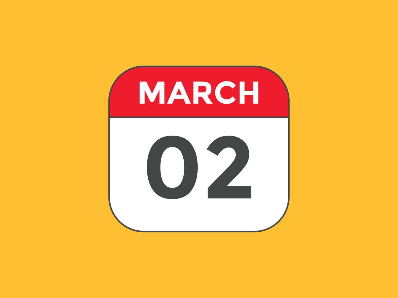 march 2 calendar reminder. 2nd march daily calendar icon template. Calendar 2nd march icon Design template. Vector illustration