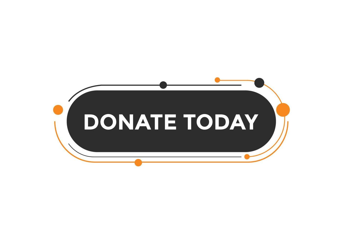 Donate today button. Donate today Colorful label sign template. speech bubble vector