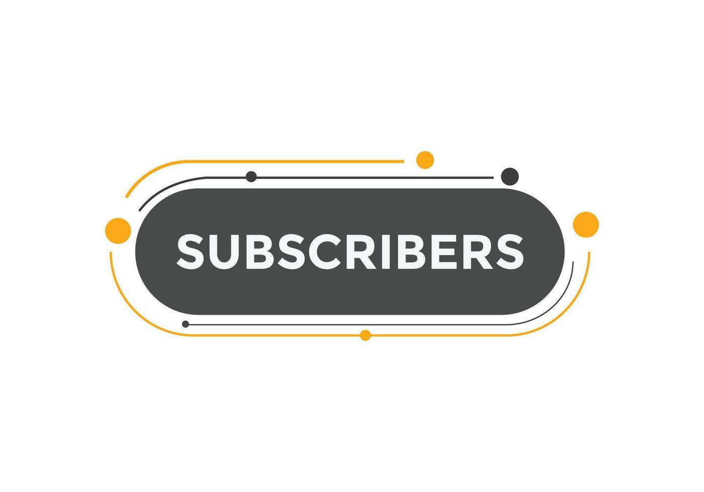 subscribers text button. speech bubble. subscribers Colorful web banner. vector illustration. Subscribers label sign template
