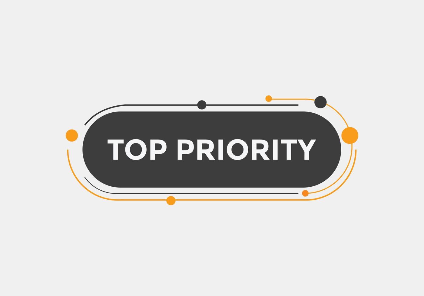 top priority text button. speech bubble. top priority Colorful web banner. vector illustration