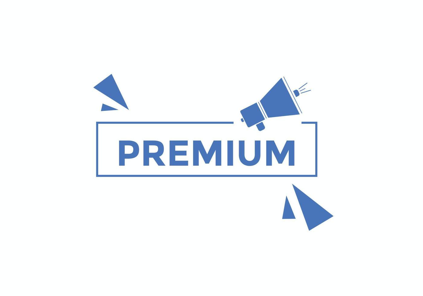 premium button. speech bubble. premium Colorful web banner. vector illustration. premium label sign template