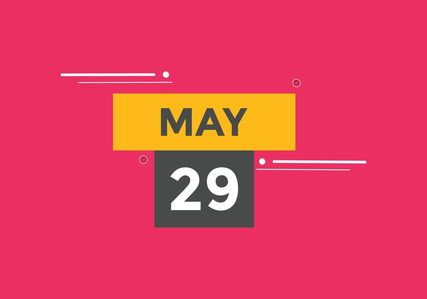 29 de mayo calendario recordatorio. Plantilla de icono de calendario diario del 29 de mayo. plantilla de diseño de icono de calendario 29 de mayo. ilustración vectorial vector