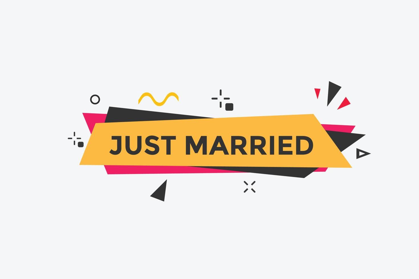 Just married text web template button. Just married Colorful label sign template. speech bubble vector