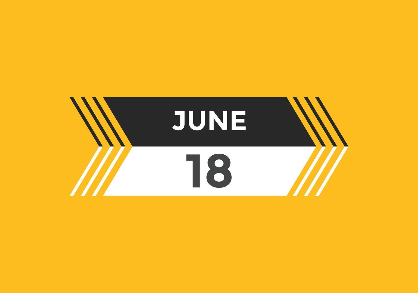Recordatorio del calendario del 18 de junio. Plantilla de icono de calendario diario del 18 de junio. plantilla de diseño de icono de calendario 18 de junio. ilustración vectorial vector
