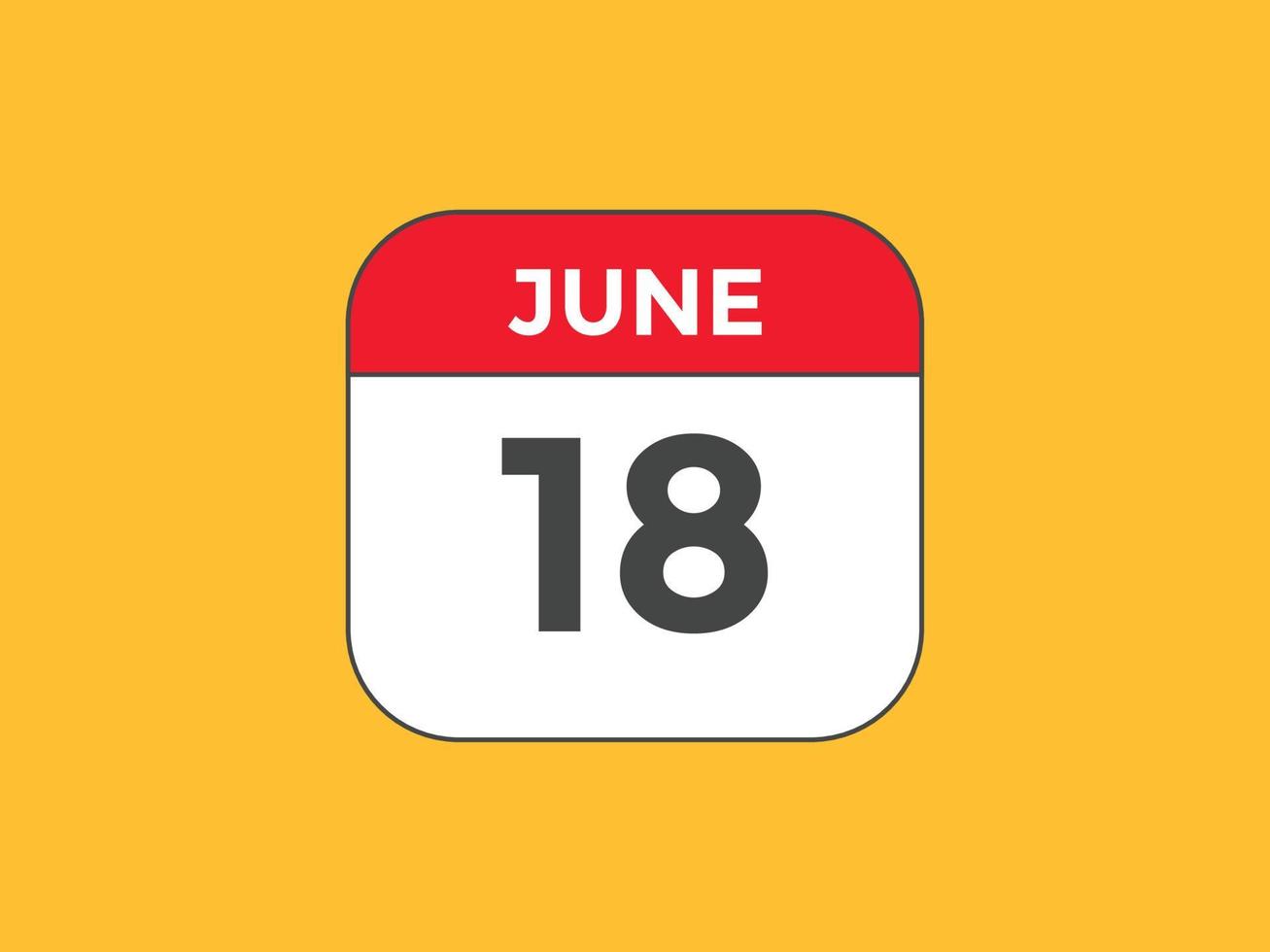 june 18 calendar reminder. 18th june daily calendar icon template. Calendar 18th june icon Design template. Vector illustration