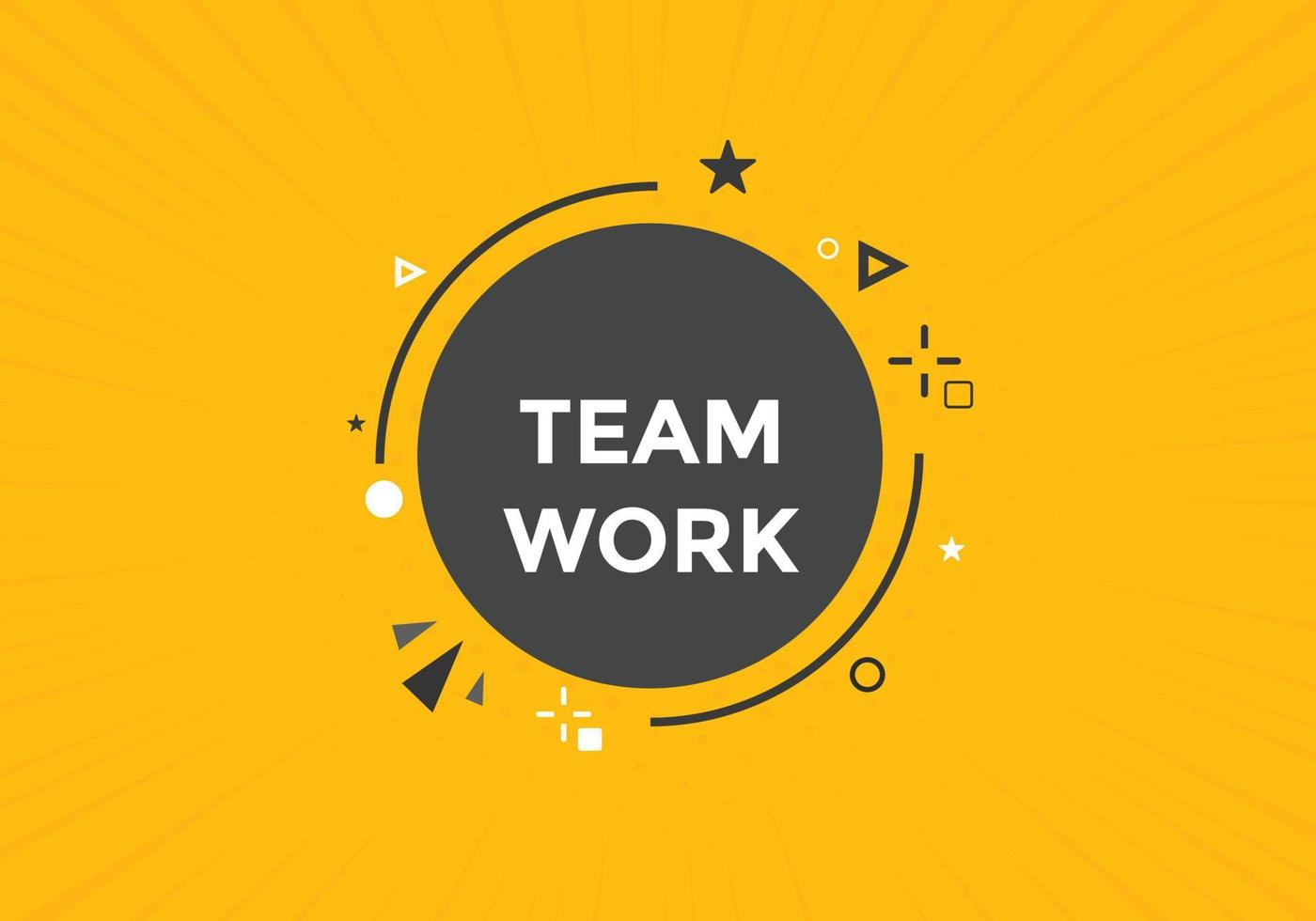 Team work text button. speech bubble. Team work Colorful web banner. vector illustration