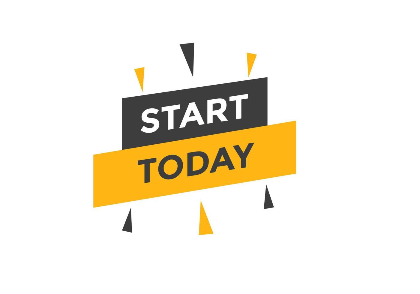 Start Today button. speech bubbles. Start Today text colorful web template. Vector Illustration