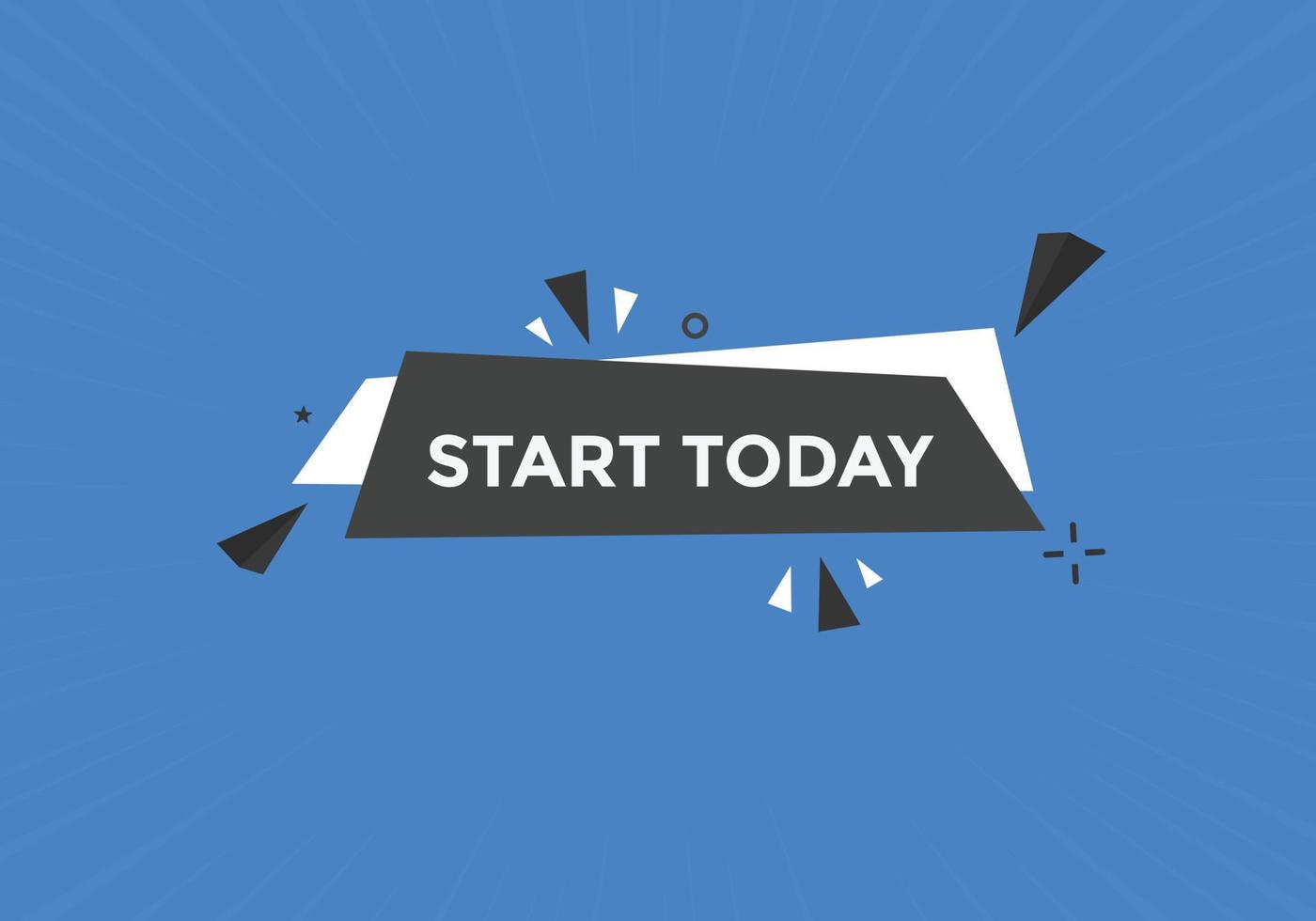 Start Today button. speech bubbles. Start Today text colorful web template. Vector Illustration