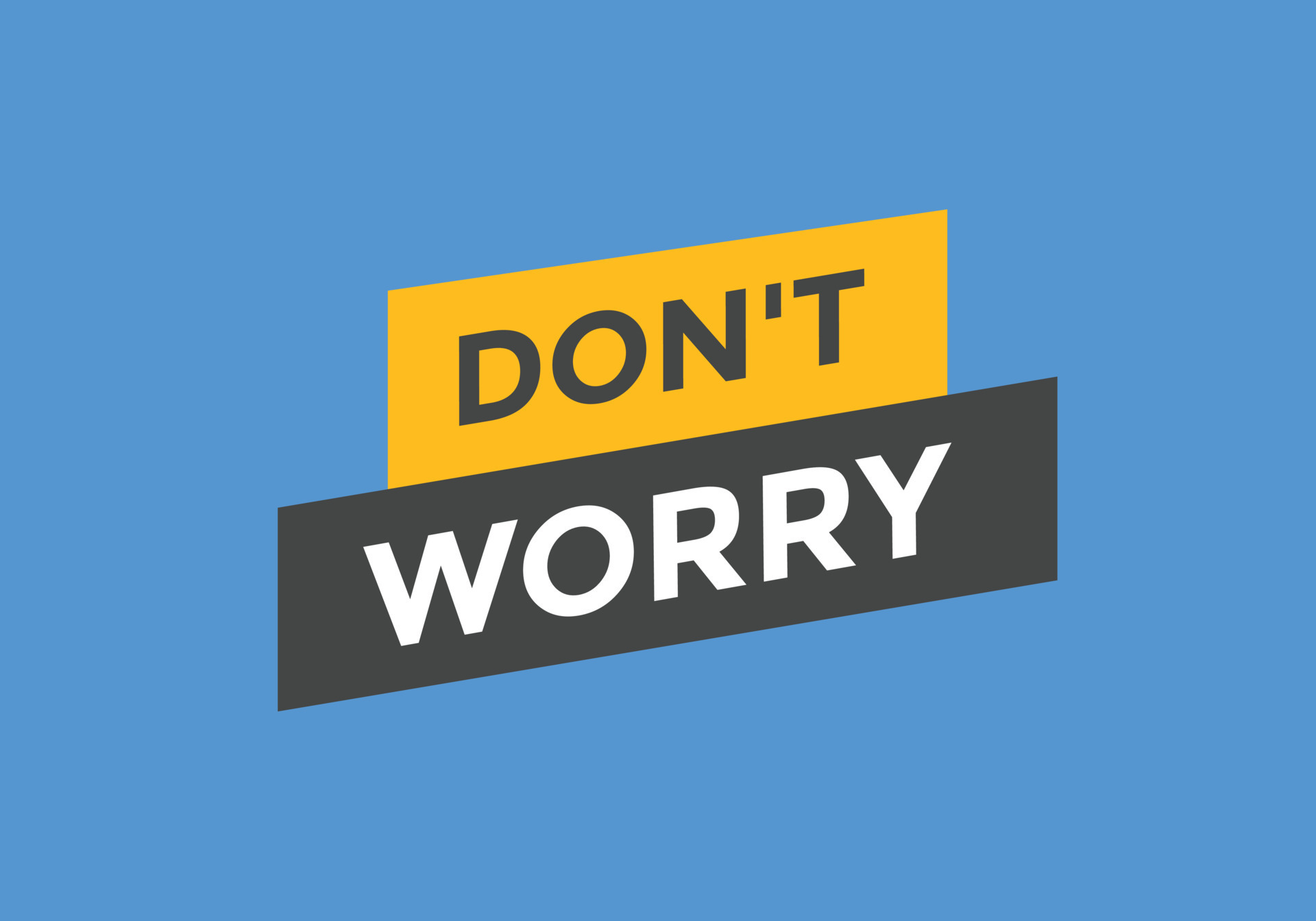 Slogan Dont worry text button Dont worry Colorful label sign template