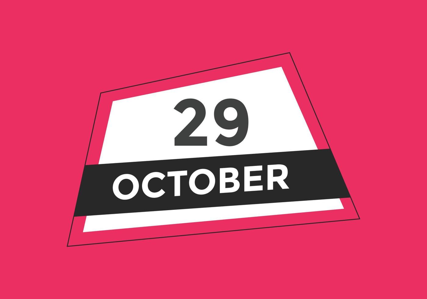 october 29 calendar reminder. 29th october daily calendar icon template. Calendar 29th october icon Design template. Vector illustration