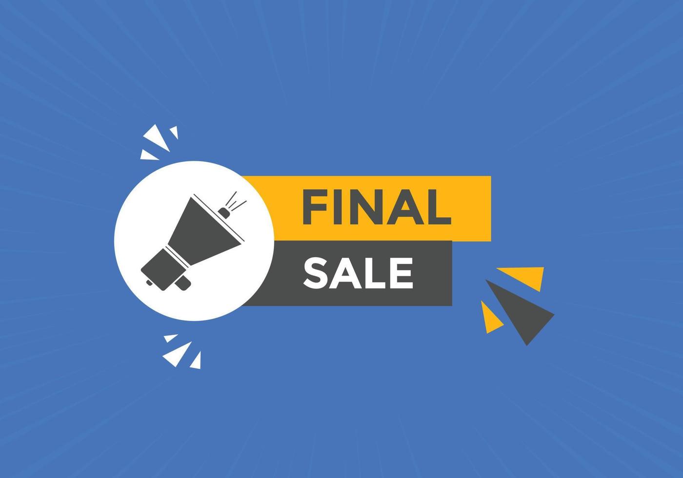 Final sale text button. speech bubble. Final sale text web template Vector Illustration.
