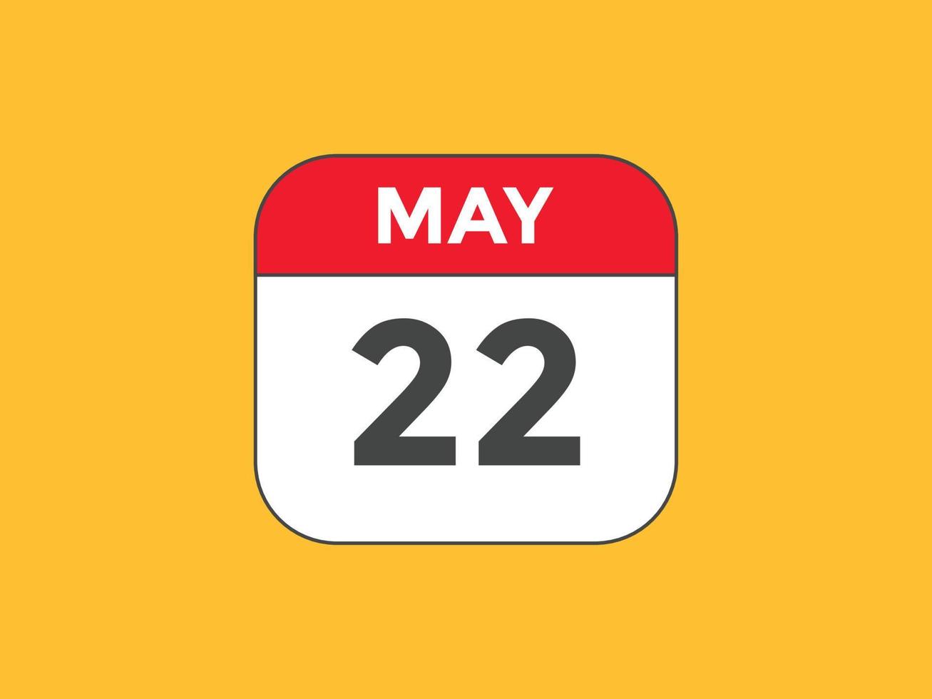 may 22 calendar reminder. 22th may daily calendar icon template. Calendar 22th may icon Design template. Vector illustration