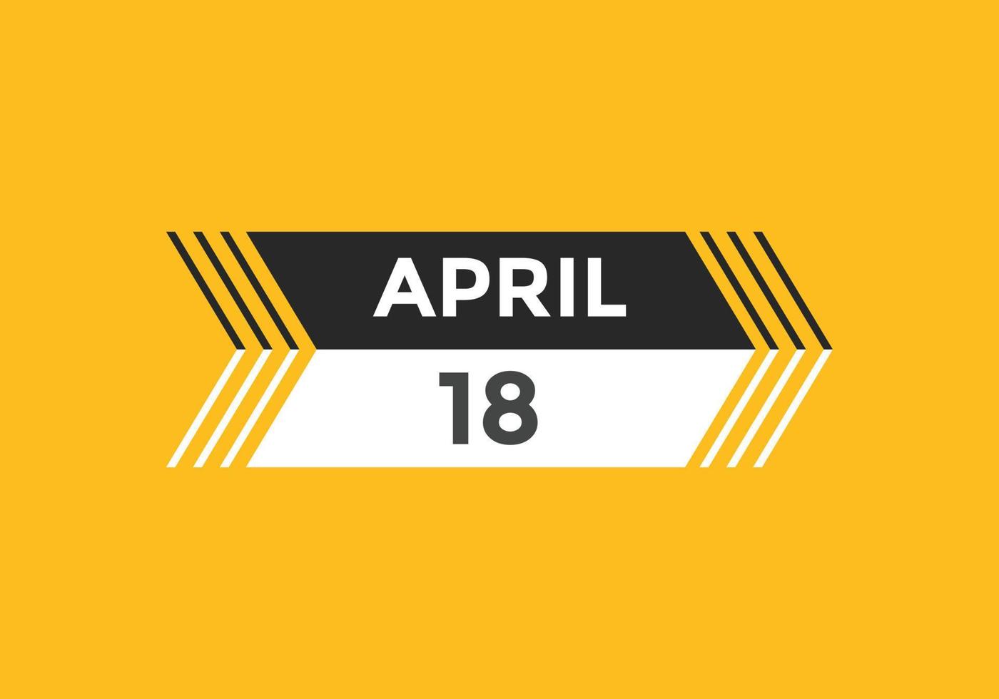 april 18 calendar reminder. 18th april daily calendar icon template. Calendar 18th april icon Design template. Vector illustration