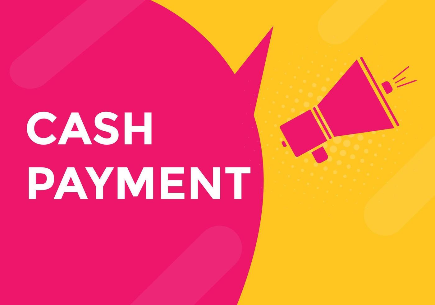 Cash payment text button. speech bubble. Cash payment Colorful web banner vector