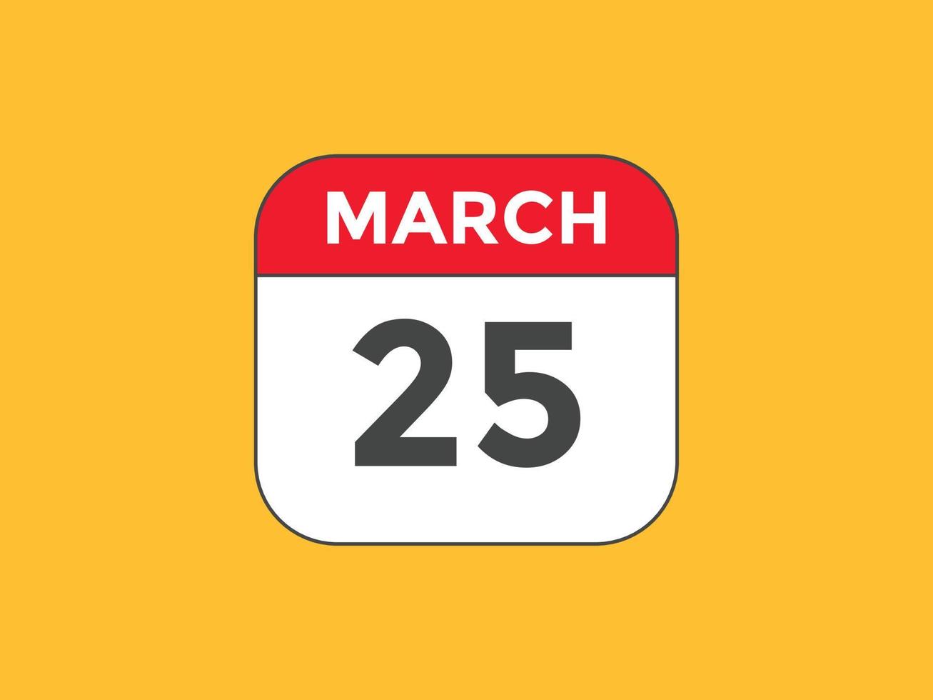 march 25 calendar reminder. 25th march daily calendar icon template. Calendar 25th march icon Design template. Vector illustration