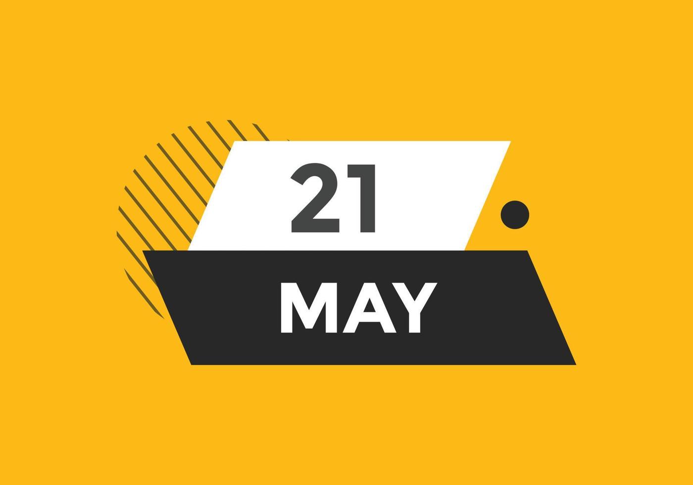 may 21 calendar reminder. 21th may daily calendar icon template. Calendar 21th may icon Design template. Vector illustration