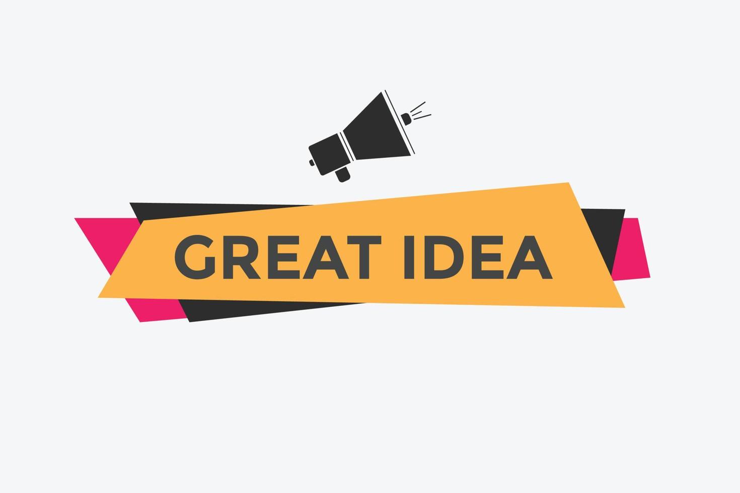 Great idea text button. Great idea speech bubble. Great idea text web ...