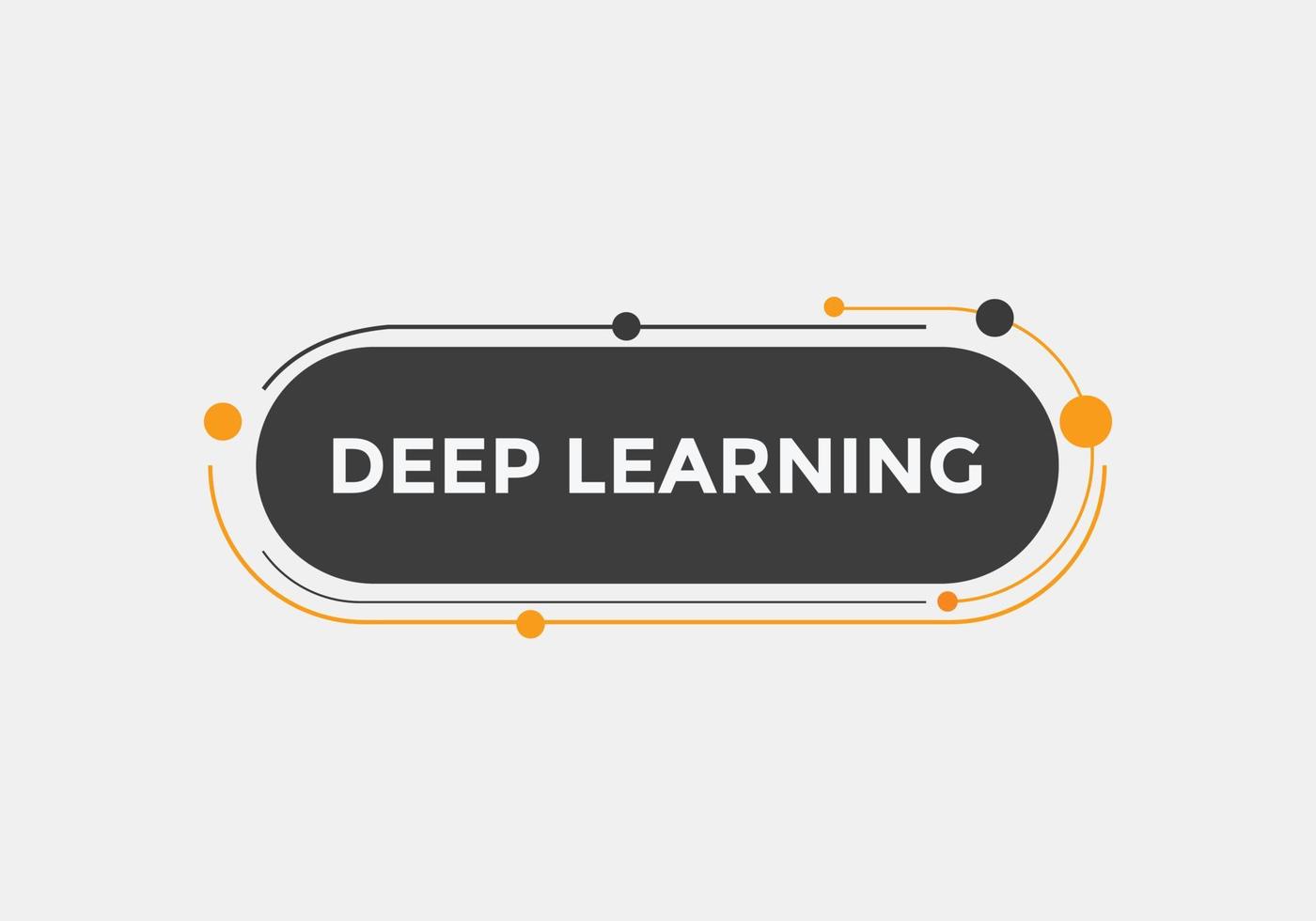 deep learning text button. deep learning speech bubble. deep learning ...