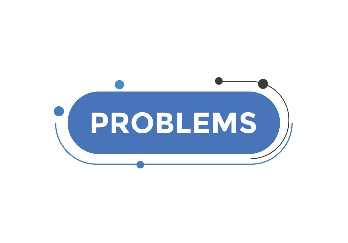 botón de problema burbuja de diálogo. problema colorido banner web. ilustración vectorial vector