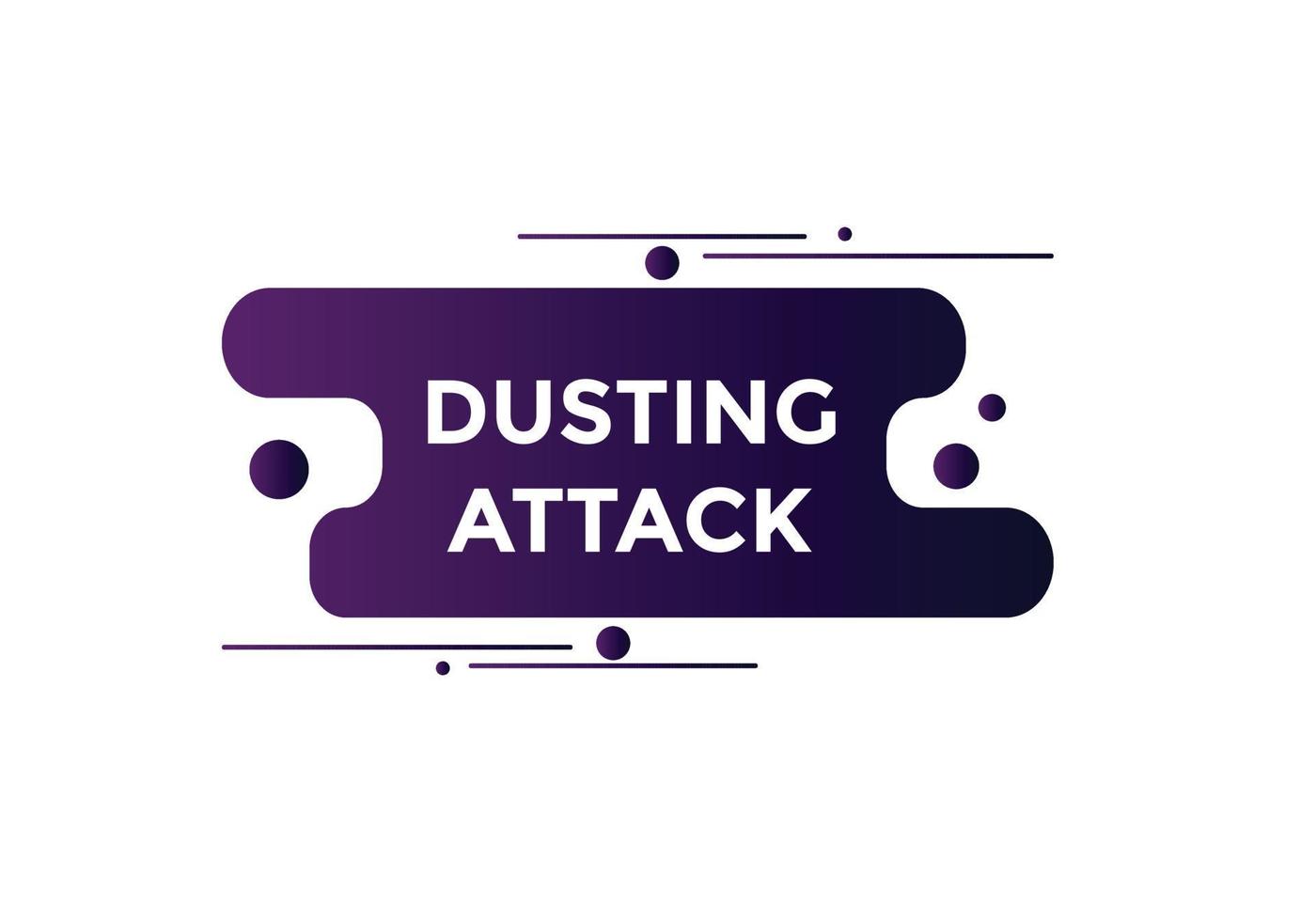 Dusting attack text button. Dusting attack Colorful label sign template