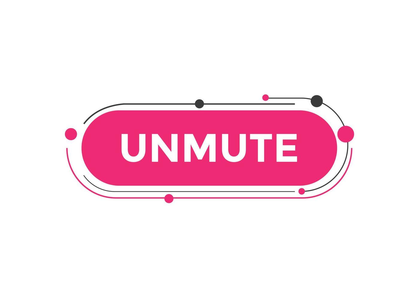 unmute text button. speech bubble. unmute Colorful web banner. vector illustration. unmute label sign template