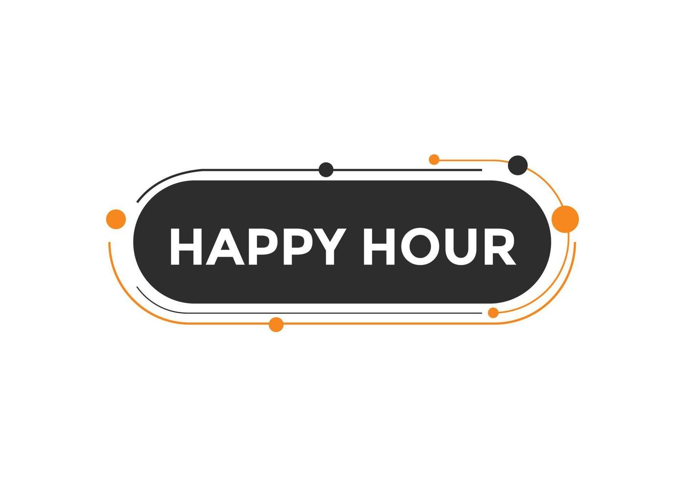 Happy hour button. Happy hour text web template. speech bubble vector