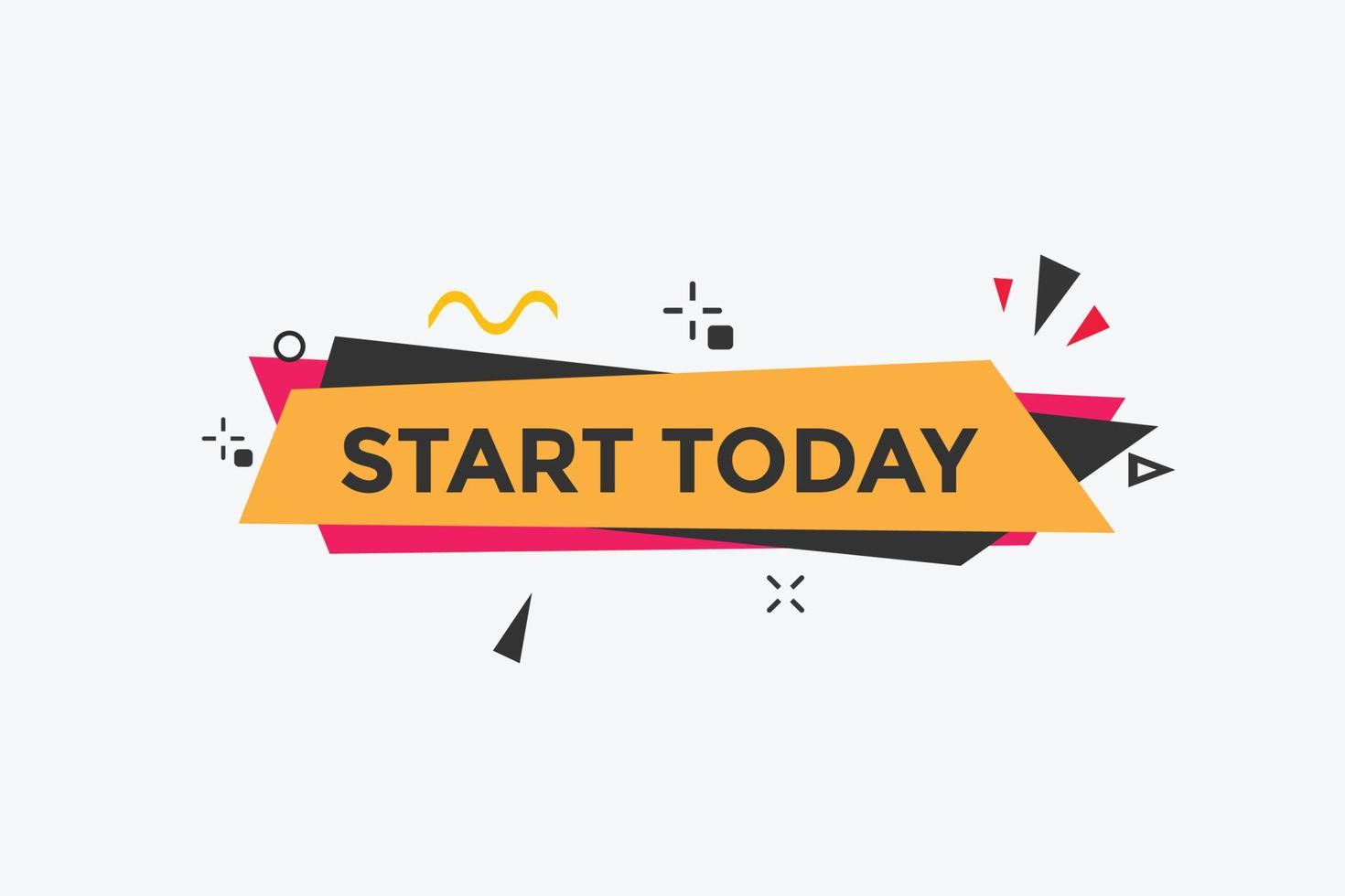Start Today button. speech bubbles. Start Today text colorful web template. Vector Illustration
