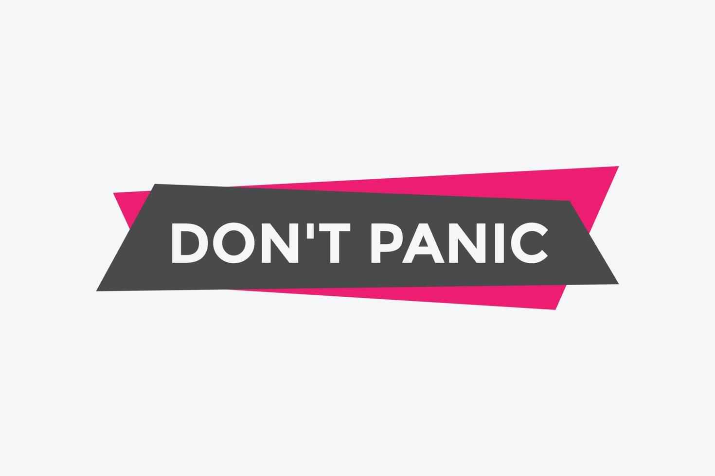 Dont panic button. Dont panic Colorful label sign template. speech bubble vector