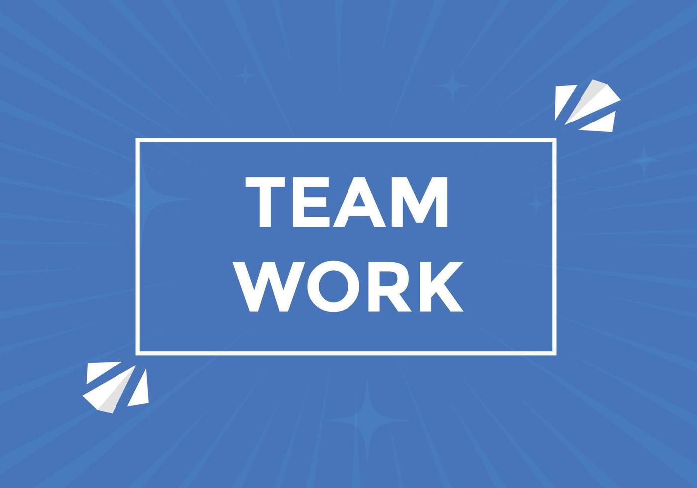 Team work text button. speech bubble. Team work Colorful web banner. vector illustration