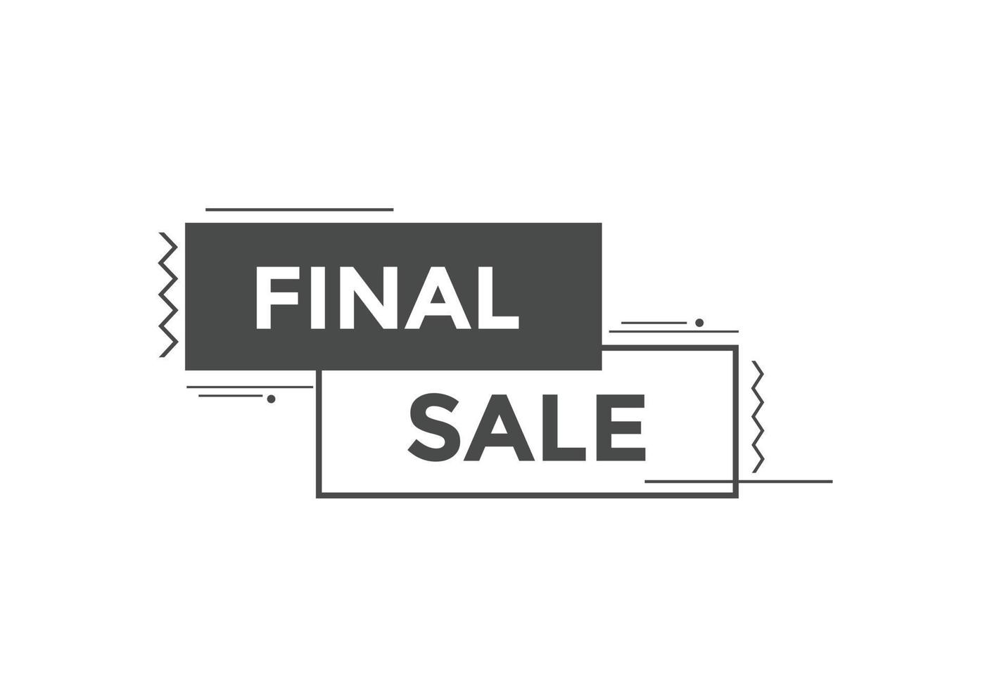Final sale text button. speech bubble. Final sale text web template Vector Illustration.
