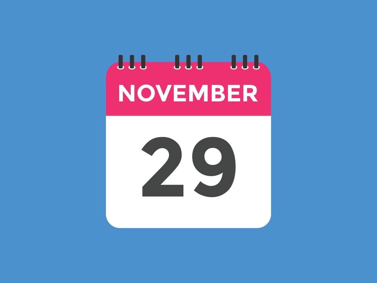 november 29 calendar reminder. 29th november daily calendar icon template. Calendar 29th november icon Design template. Vector illustration