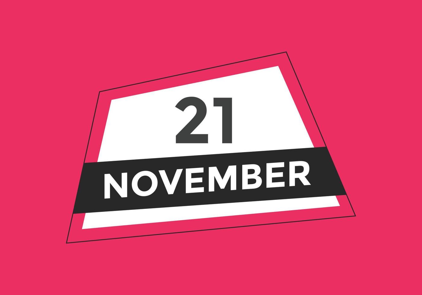 november 21 calendar reminder. 21th november daily calendar icon template. Calendar 21th november icon Design template. Vector illustration