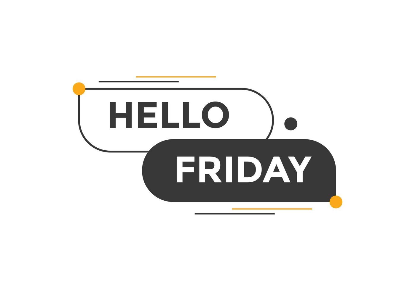 Hello friday Colorful label sign template. Hello friday text web template vector