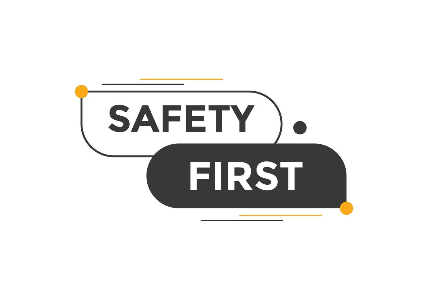 Safety first button. Safety first speech bubble vector