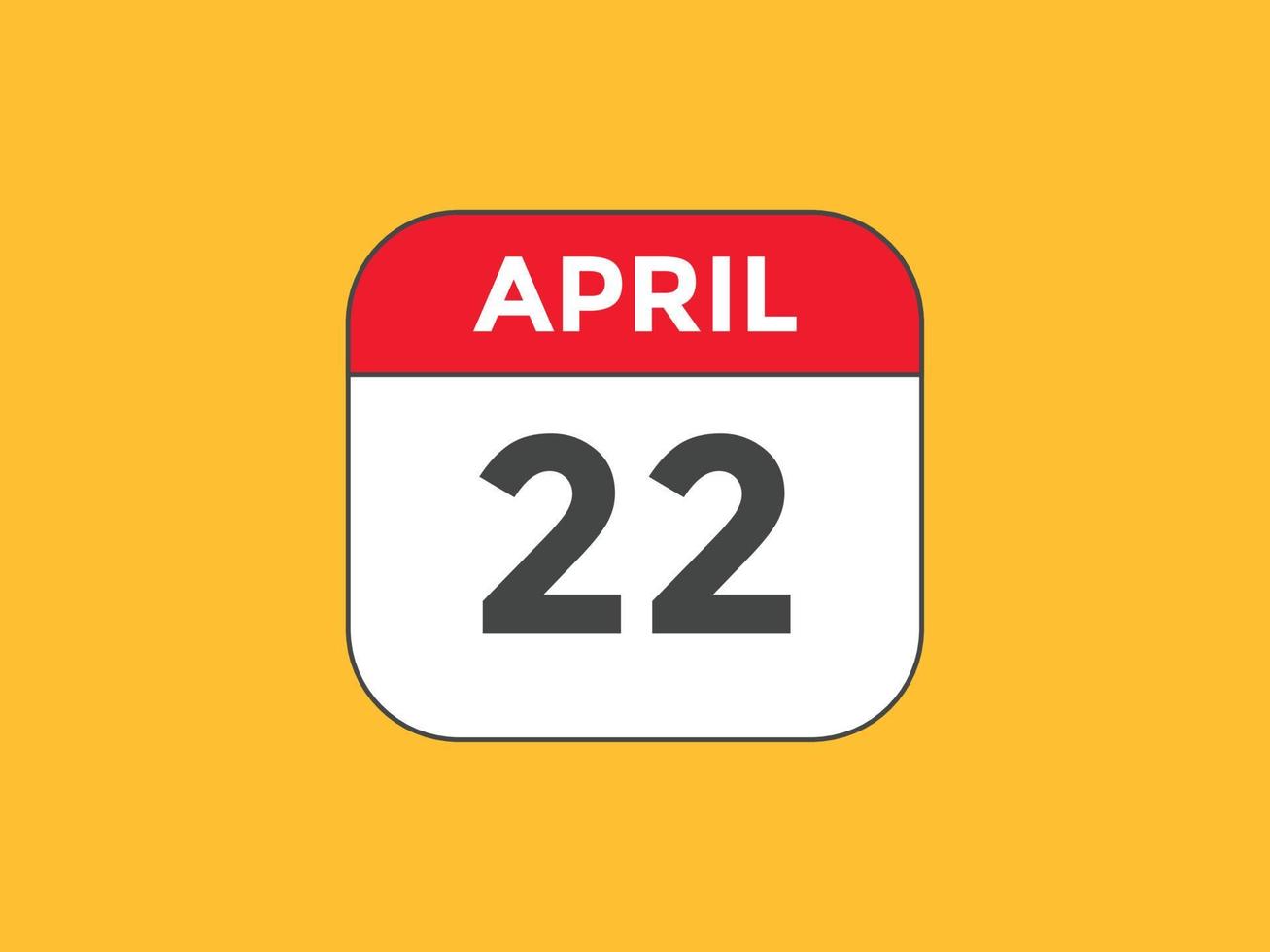 april 22 calendar reminder. 22th april daily calendar icon template. Calendar 22th april icon Design template. Vector illustration