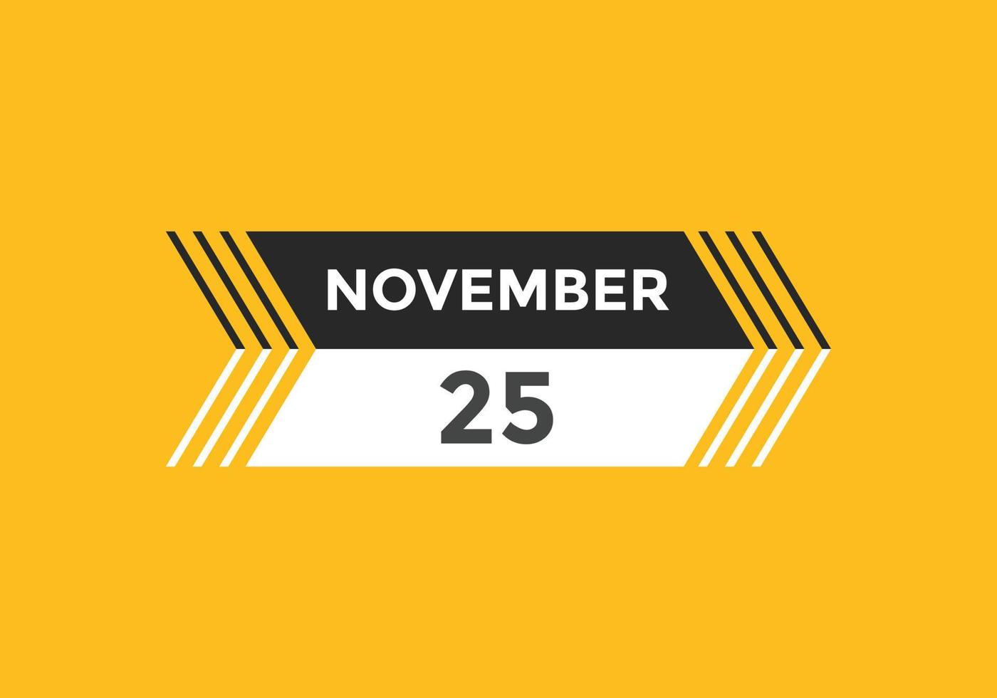 november 25 calendar reminder. 25th november daily calendar icon template. Calendar 25th november icon Design template. Vector illustration