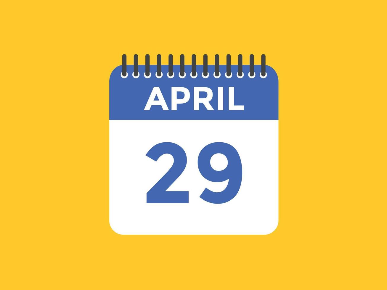 april 29 calendar reminder. 29th april daily calendar icon template. Calendar 29th april icon Design template. Vector illustration